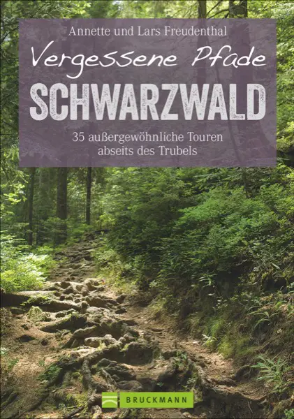 Wanderführer Vergessene Pfade im Schwarzwald