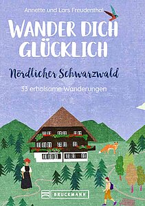 Wanderführer Wander Dich glücklich Nördlicher Schwarzwald