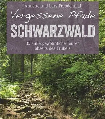 Vergessene Pfade Schwarzwald